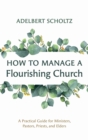 Image for How to Manage a Flourishing Church