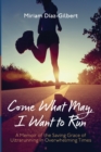 Image for Come What May, I Want to Run