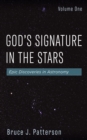Image for God&#39;s Signature in the Stars, Volume One: Epic Discoveries in Astronomy