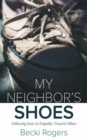 Image for My Neighbor&#39;s Shoes: Following Jesus in Empathy Toward Others