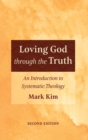 Image for Loving God through the Truth, Second Edition