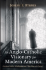Image for An Anglo-Catholic Visionary for Modern America