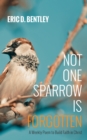 Image for Not One Sparrow Is Forgotten: A Weekly Poem to Build Faith in Christ