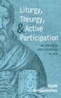 Image for Liturgy, Theurgy, and Active Participation: On Theurgic Participation in God