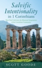 Image for Salvific Intentionality in 1 Corinthians: How Paul Cultivates the Missional Imagination of the Corinthian Community
