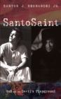 Image for SantoSaint: God and the Devil&#39;s Playground
