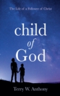 Image for Child of God: The Life of a Follower of Christ