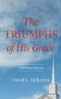 Image for Triumphs of His Grace: A Spiritual Odyssey