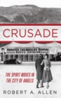 Image for Crusade: The Spirit Moves in the City of Angels