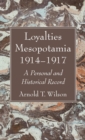 Image for Loyalties Mesopotamia 1914-1917