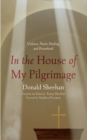 Image for In the House of My Pilgrimage: Violence, Noetic Healing, and Personhood