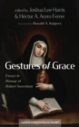 Image for Gestures of Grace: Essays in Honour of Robert Sweetman