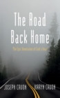 Image for Road Back Home: The Epic Revelation of God&#39;s Heart