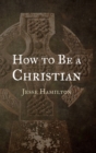 Image for How to Be a Christian