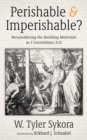 Image for Perishable and Imperishable?: Reconsidering the Building Materials in 1 Corinthians 3:12