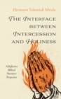 Image for Interface between Intercession and Holiness: A Reflective Biblical Narrative Perspective