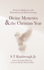 Image for Divine Mysteries and the Christian Year: Poems for Reflection with Illustrations and Musical Settings
