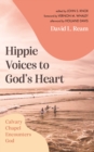 Image for Hippie Voices to God&#39;s Heart: Calvary Chapel Encounters God