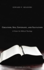 Image for Creation, Sin, Covenant, and Salvation, 2nd Edition: A Primer for Biblical Theology