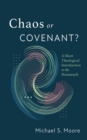 Image for Chaos or Covenant?: A Short Theological Introduction to the Pentateuch