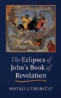Image for Eclipses of John&#39;s Book of Revelation