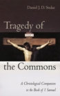 Image for Tragedy of the Commons: A Christological Companion to the Book of 1 Samuel