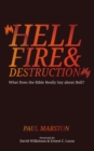 Image for Hellfire and Destruction: What Does the Bible Really Say about Hell?
