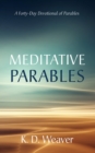Image for Meditative Parables: A Forty-Day Devotional of Parables