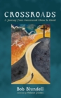 Image for Crossroads: A Journey from Communist China to Christ