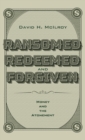 Image for Ransomed, Redeemed, and Forgiven