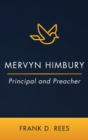 Image for Mervyn Himbury : Principal and Preacher