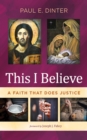 Image for This I Believe: A Faith That Does Justice