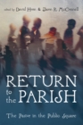Image for Return to the Parish: The Pastor in the Public Square
