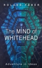 Image for Mind of Whitehead: Adventure in Ideas