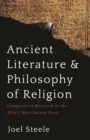 Image for Ancient Literature and Philosophy of Religion: Comparative Research in the West&#39;s Most Sacred Texts