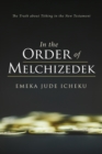 Image for In the Order of Melchizedek: The Truth About Tithing in the New Testament