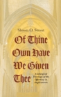 Image for Of Thine Own Have We Given Thee