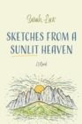 Image for Sketches from a Sunlit Heaven: A Novel