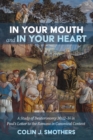 Image for In Your Mouth and In Your Heart: A Study of Deuteronomy 30:12-14 in Paul&#39;s Letter to the Romans in Canonical Context