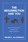 Image for Resurrection and You: How the Resurrection Answers Your Biggest Questions