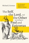 Image for The Self, the Lord, and the Other according to Paul and Epictetus