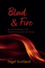 Image for Blood and Fire: Revival Movements That Transformed Culture and Society