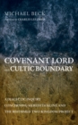 Image for Covenant Lord and Cultic Boundary: A Dialectic Inquiry Concerning Meredith Kline and the Reformed Two-Kingdom Project