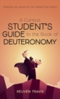 Image for A Curious Student&#39;s Guide to the Book of Deuteronomy