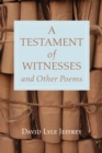 Image for Testament of Witnesses and Other Poems