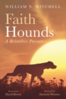 Image for Faith Hounds: A Relentless Pursuit
