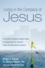 Image for Living in the Company of Jesus: A Practical, Scripture-Based Guide to Deepening Your Journey within His Nonviolent Kingdom