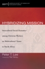 Image for Hybridizing Mission: Intercultural Social Dynamics among Christian Workers on Multicultural Teams in North Africa