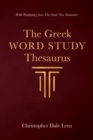 Image for Greek Word Study Thesaurus: With Vocabulary from The Greek New Testament