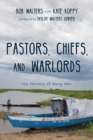 Image for Pastors, Chiefs, and Warlords: The Ministry of Being With